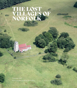 The Lost Villages of Norfolk